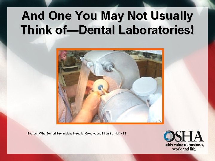 And One You May Not Usually Think of—Dental Laboratories! Source: What Dental Technicians Need