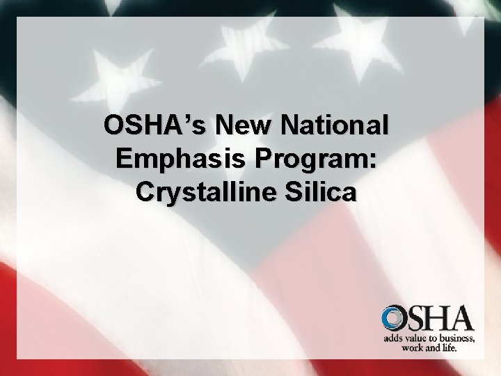 OSHA’s New National Emphasis Program: Crystalline Silica 