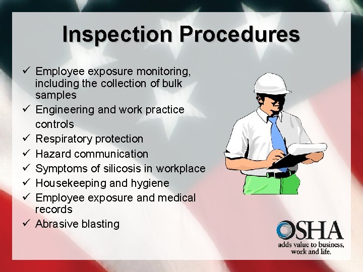 Inspection Procedures ü Employee exposure monitoring, including the collection of bulk samples ü Engineering