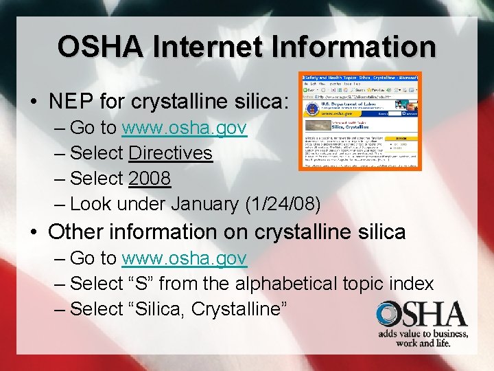 OSHA Internet Information • NEP for crystalline silica: – Go to www. osha. gov