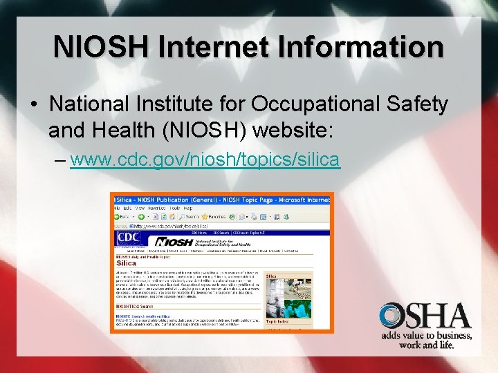 NIOSH Internet Information • National Institute for Occupational Safety and Health (NIOSH) website: –