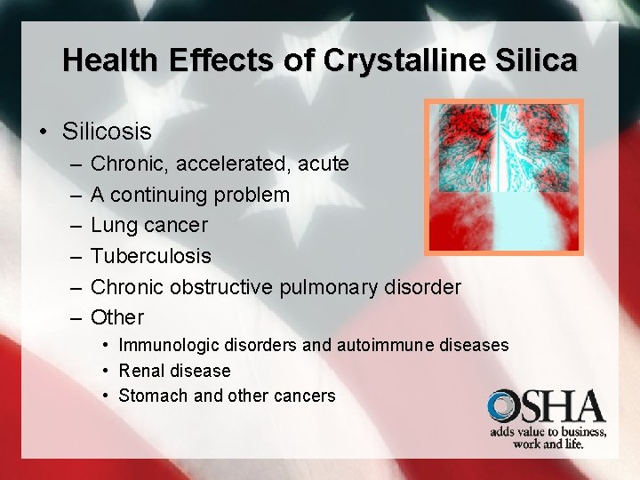 Health Effects of Crystalline Silica • Silicosis – – – Chronic, accelerated, acute A