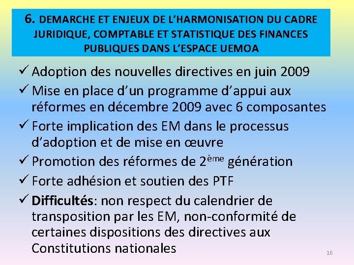 6. DEMARCHE ET ENJEUX DE L’HARMONISATION DU CADRE JURIDIQUE, COMPTABLE ET STATISTIQUE DES FINANCES