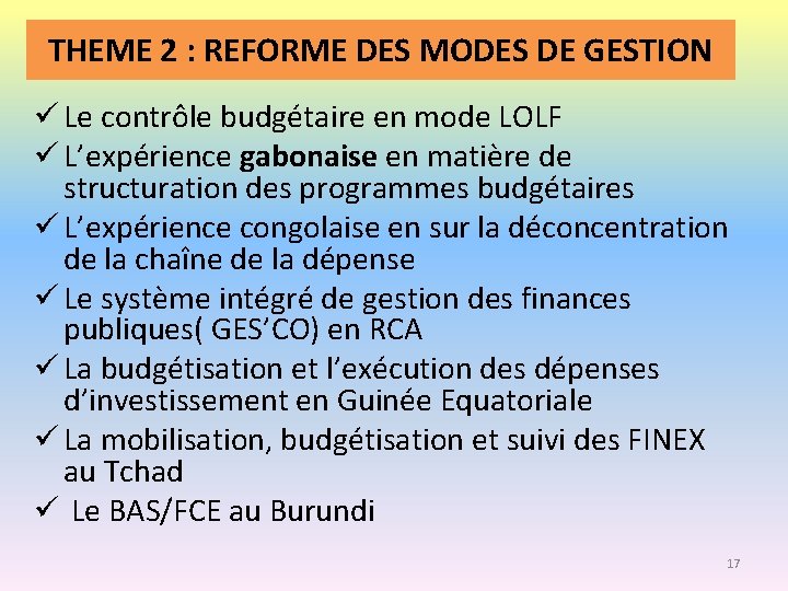 THEME 2 : REFORME DES MODES DE GESTION ü Le contrôle budgétaire en mode