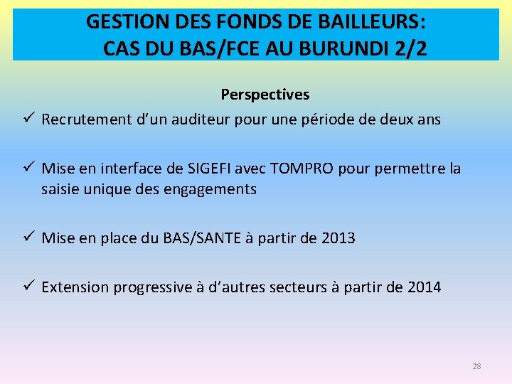 GESTION DES FONDS DE BAILLEURS: CAS DU BAS/FCE AU BURUNDI 2/2 Perspectives ü Recrutement
