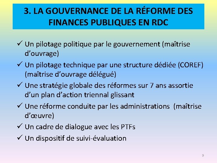 3. LA GOUVERNANCE DE LA RÉFORME DES FINANCES PUBLIQUES EN RDC ü Un pilotage