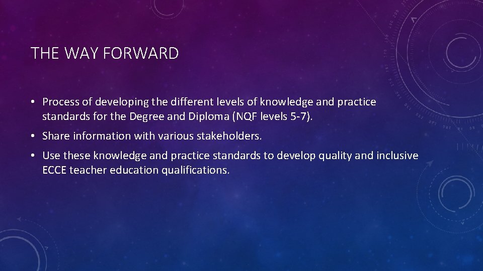 THE WAY FORWARD • Process of developing the different levels of knowledge and practice