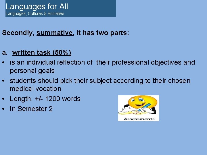 Languages for All Languages, Cultures & Societies Secondly, summative, it has two parts: a.