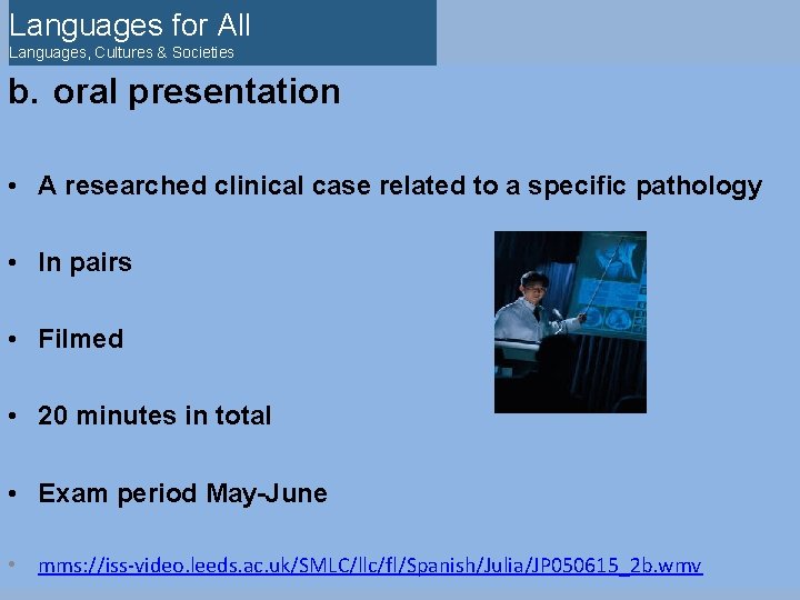 Languages for All Languages, Cultures & Societies b. oral presentation • A researched clinical