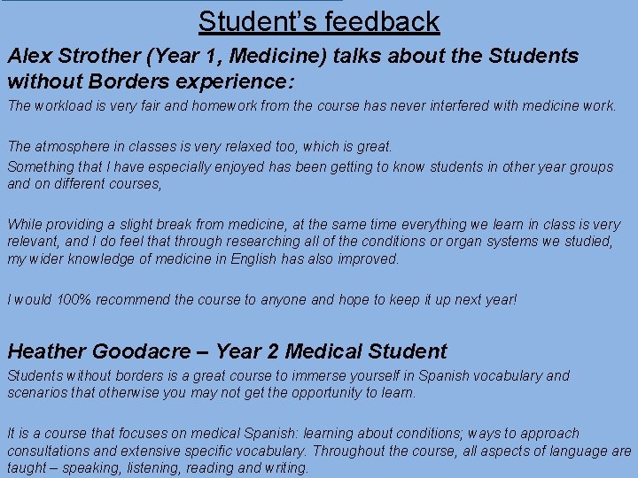 Student’s feedback Alex Strother (Year 1, Medicine) talks about the Students without Borders experience: