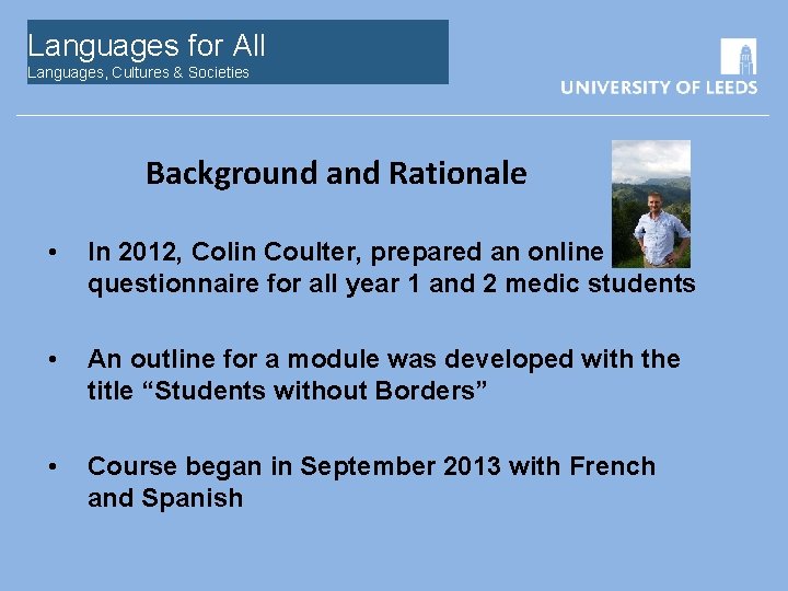 Languages for All Languages, Cultures & Societies Background and Rationale • In 2012, Colin