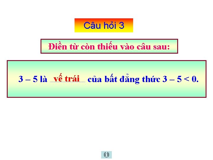 C©u Câu hỏi hái 33 Điền từ còn thiếu vào câu sau: 3 –