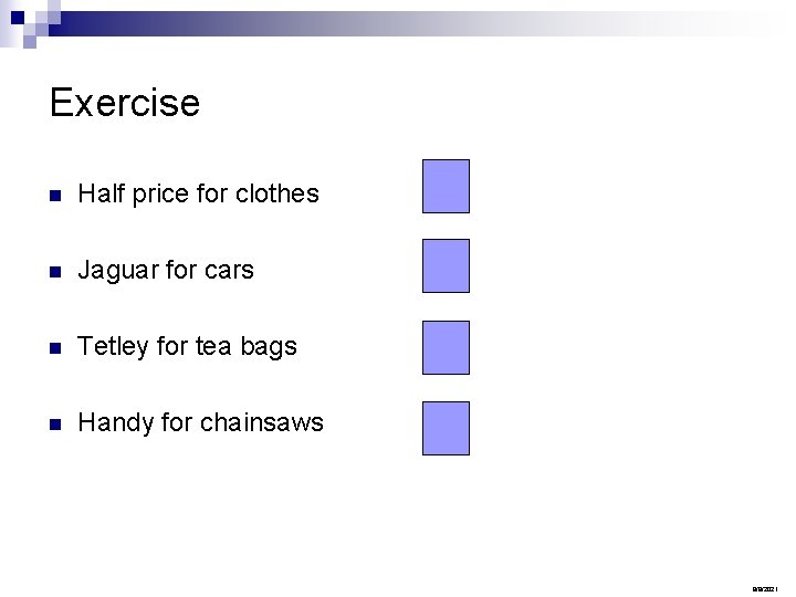 Exercise n Half price for clothes X n Jaguar for cars n Tetley for