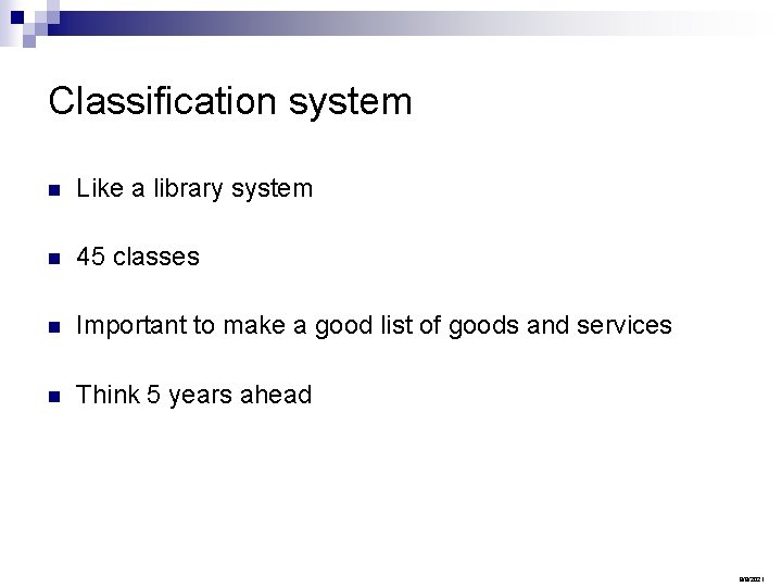Classification system n Like a library system n 45 classes n Important to make
