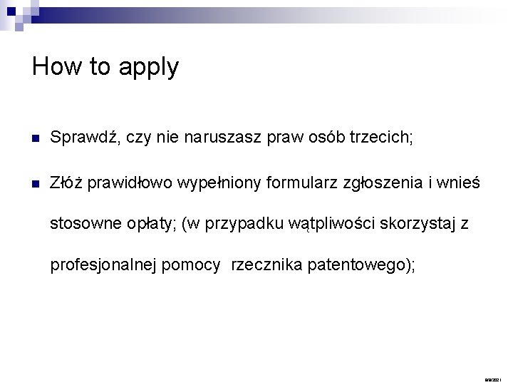 How to apply n Sprawdź, czy nie naruszasz praw osób trzecich; n Złóż prawidłowo