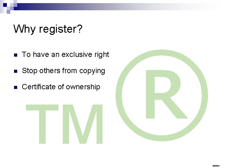 Why register? n To have an exclusive right n Stop others from copying n