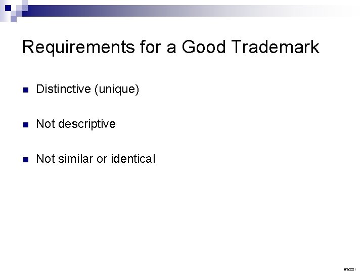 Requirements for a Good Trademark n Distinctive (unique) n Not descriptive n Not similar