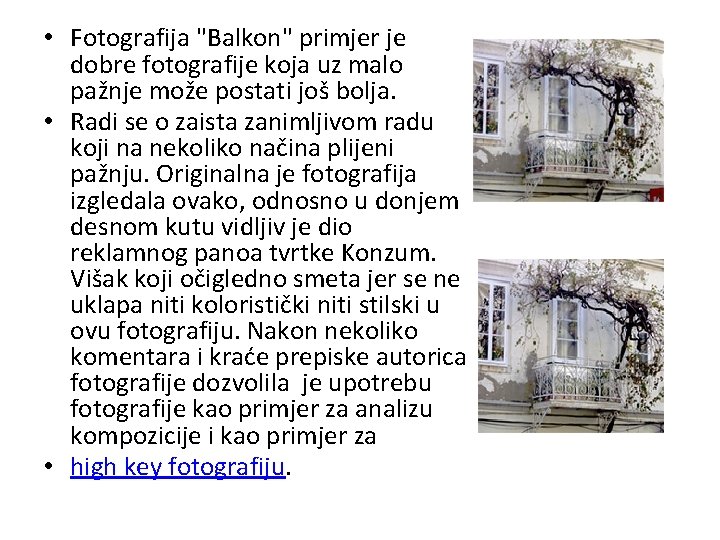  • Fotografija "Balkon" primjer je dobre fotografije koja uz malo pažnje može postati