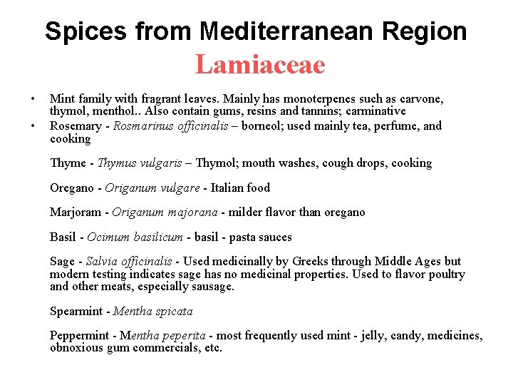 Spices from Mediterranean Region Lamiaceae • • Mint family with fragrant leaves. Mainly has