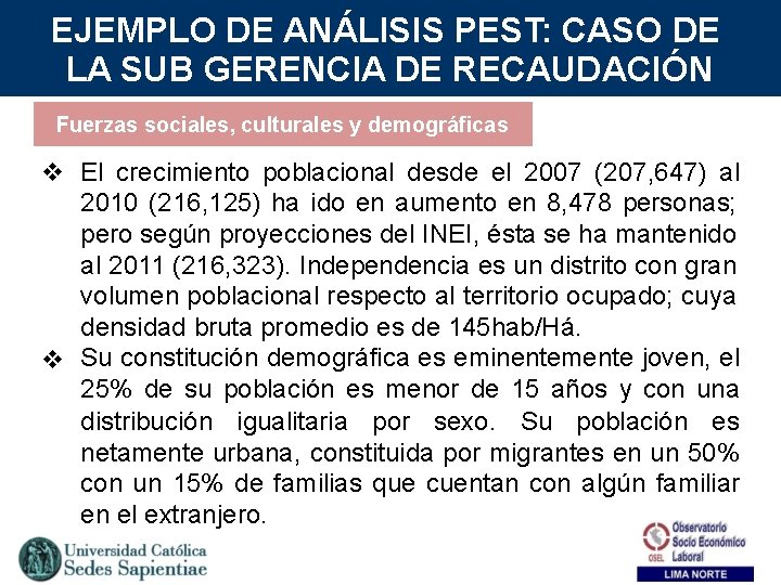 EJEMPLO DE ANÁLISIS PEST: CASO DE LA SUB GERENCIA DE RECAUDACIÓN Fuerzas sociales, culturales