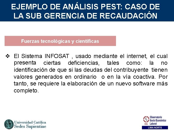 EJEMPLO DE ANÁLISIS PEST: CASO DE LA SUB GERENCIA DE RECAUDACIÓN Fuerzas tecnológicas y