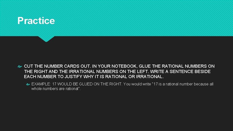 Practice CUT THE NUMBER CARDS OUT. IN YOUR NOTEBOOK, GLUE THE RATIONAL NUMBERS ON