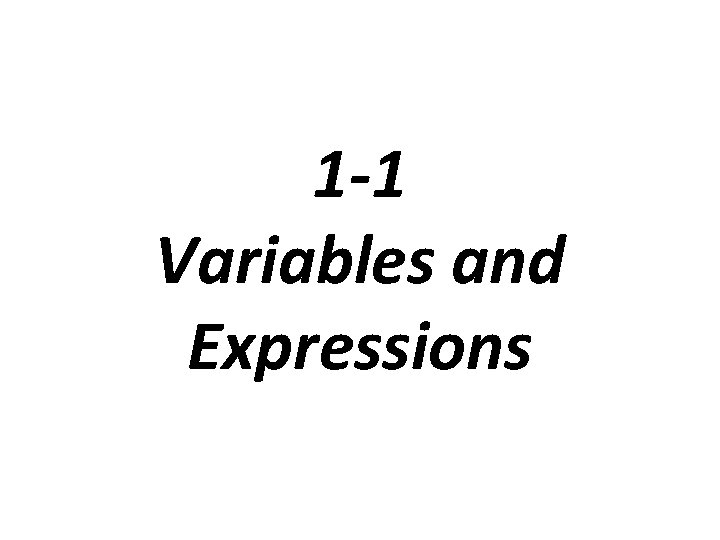 1 -1 Variables and Expressions 