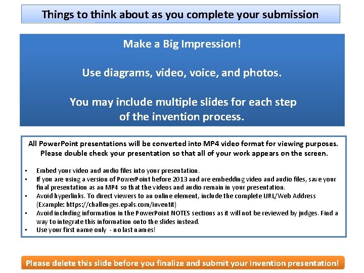 Things to think about as you complete your submission Make a Big Impression! Use