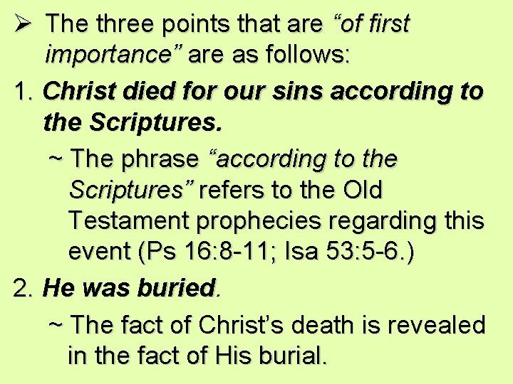 Ø The three points that are “of first importance” are as follows: 1. Christ