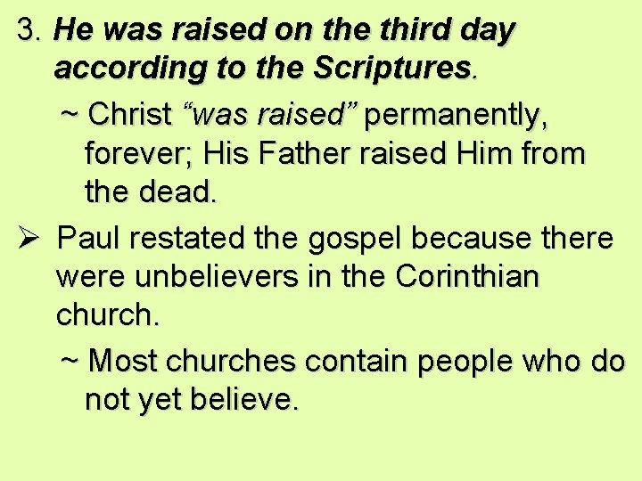 3. He was raised on the third day according to the Scriptures. ~ Christ