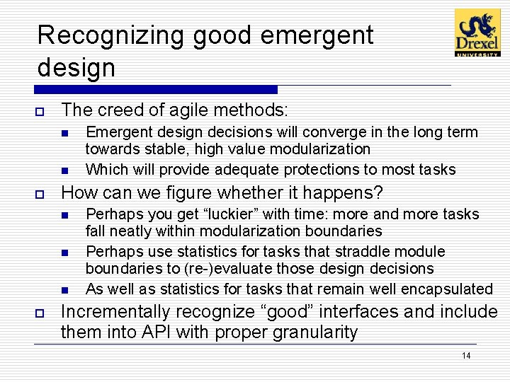 Recognizing good emergent design o The creed of agile methods: n n o How Recognizing good emergent design o The creed of agile methods: n n o How