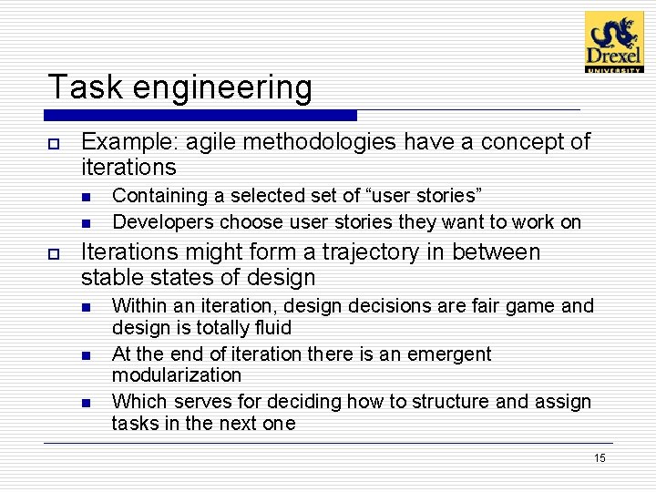 Task engineering o Example: agile methodologies have a concept of iterations n n o Task engineering o Example: agile methodologies have a concept of iterations n n o