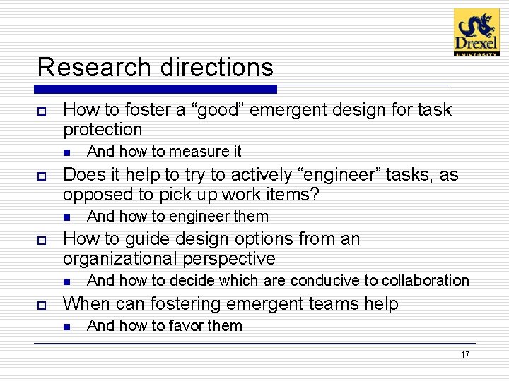 Research directions o How to foster a “good” emergent design for task protection n Research directions o How to foster a “good” emergent design for task protection n