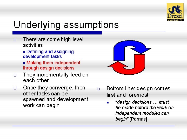 Underlying assumptions o There are some high-level activities Defining and assigning development tasks n Underlying assumptions o There are some high-level activities Defining and assigning development tasks n