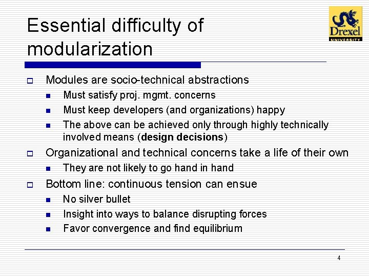 Essential difficulty of modularization o Modules are socio-technical abstractions n n n o Organizational Essential difficulty of modularization o Modules are socio-technical abstractions n n n o Organizational