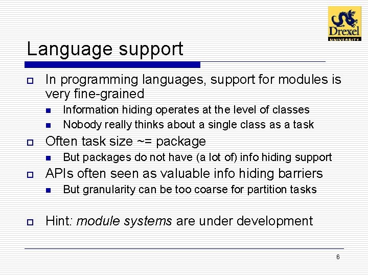 Language support o In programming languages, support for modules is very fine-grained n n Language support o In programming languages, support for modules is very fine-grained n n