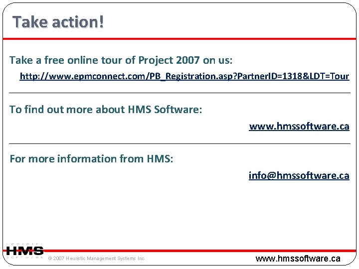 Take action! Take a free online tour of Project 2007 on us: http: //www. Take action! Take a free online tour of Project 2007 on us: http: //www.