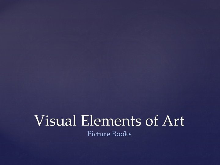 Visual Elements of Art Picture Books 