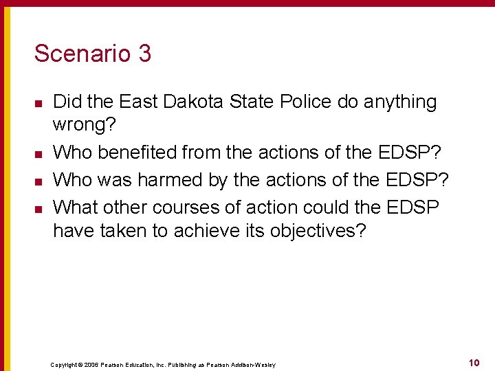 Scenario 3 n n Did the East Dakota State Police do anything wrong? Who Scenario 3 n n Did the East Dakota State Police do anything wrong? Who