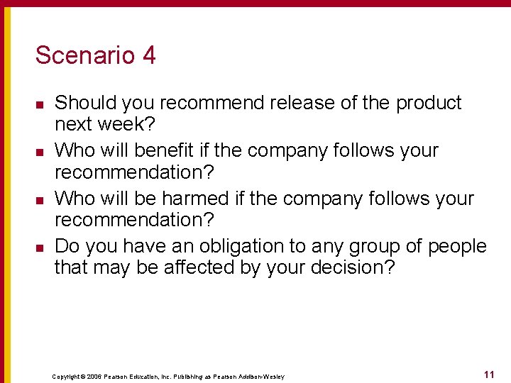 Scenario 4 n n Should you recommend release of the product next week? Who Scenario 4 n n Should you recommend release of the product next week? Who