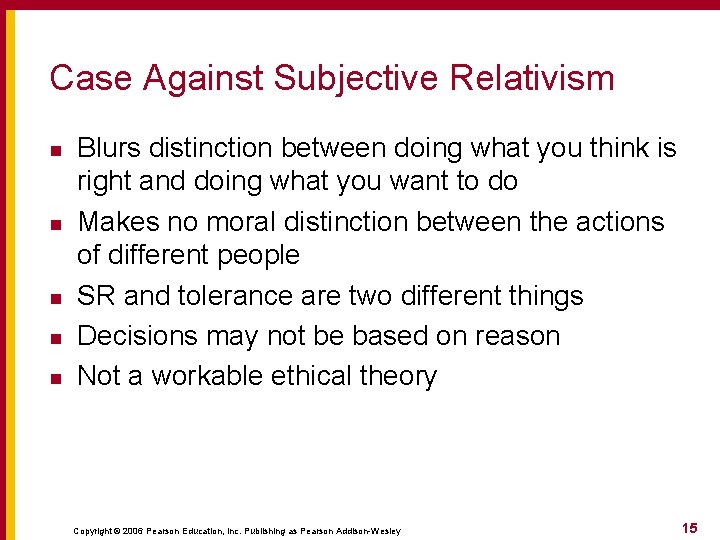 Case Against Subjective Relativism n n n Blurs distinction between doing what you think Case Against Subjective Relativism n n n Blurs distinction between doing what you think