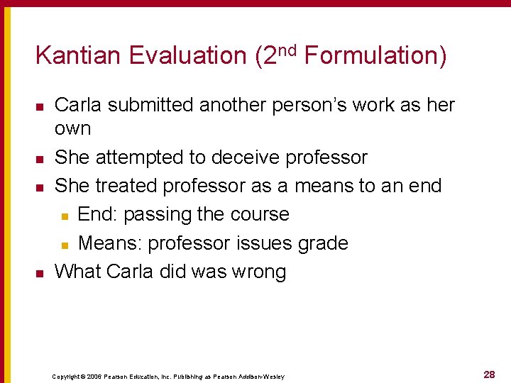 Kantian Evaluation (2 nd Formulation) n n Carla submitted another person’s work as her Kantian Evaluation (2 nd Formulation) n n Carla submitted another person’s work as her