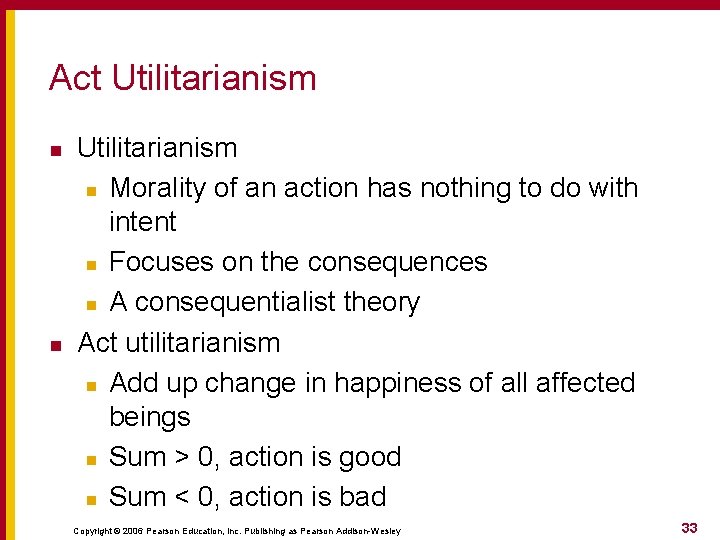 Act Utilitarianism n n Utilitarianism n Morality of an action has nothing to do Act Utilitarianism n n Utilitarianism n Morality of an action has nothing to do