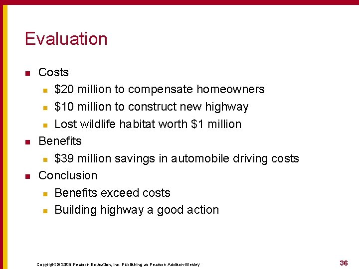 Evaluation n Costs n $20 million to compensate homeowners n $10 million to construct Evaluation n Costs n $20 million to compensate homeowners n $10 million to construct