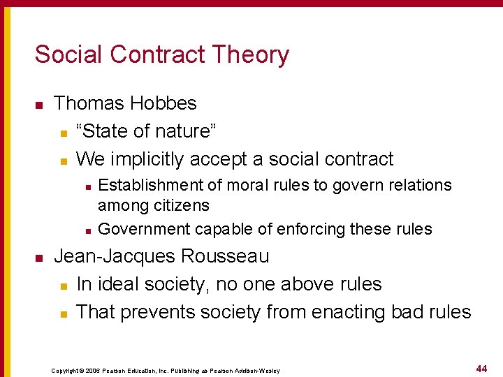 Social Contract Theory n Thomas Hobbes n “State of nature” n We implicitly accept Social Contract Theory n Thomas Hobbes n “State of nature” n We implicitly accept