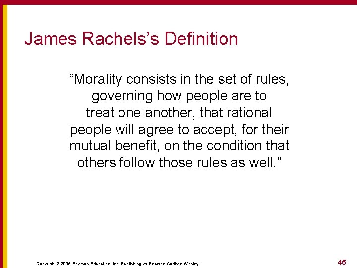 James Rachels’s Definition “Morality consists in the set of rules, governing how people are James Rachels’s Definition “Morality consists in the set of rules, governing how people are