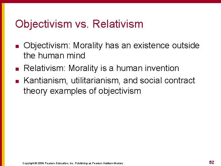 Objectivism vs. Relativism n n n Objectivism: Morality has an existence outside the human Objectivism vs. Relativism n n n Objectivism: Morality has an existence outside the human