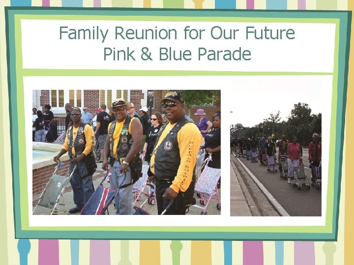 Family Reunion for Our Future Pink & Blue Parade 