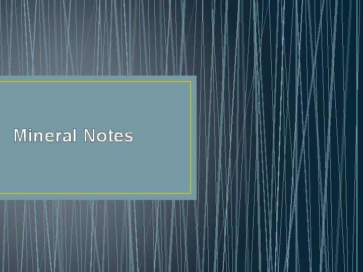 Mineral Notes 