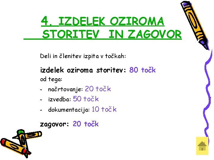 4. IZDELEK OZIROMA STORITEV IN ZAGOVOR Deli in členitev izpita v točkah: izdelek oziroma